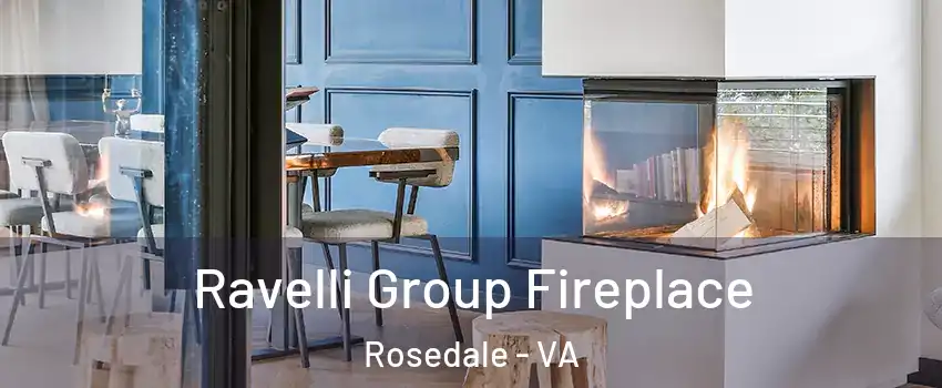 Ravelli Group Fireplace Rosedale - VA