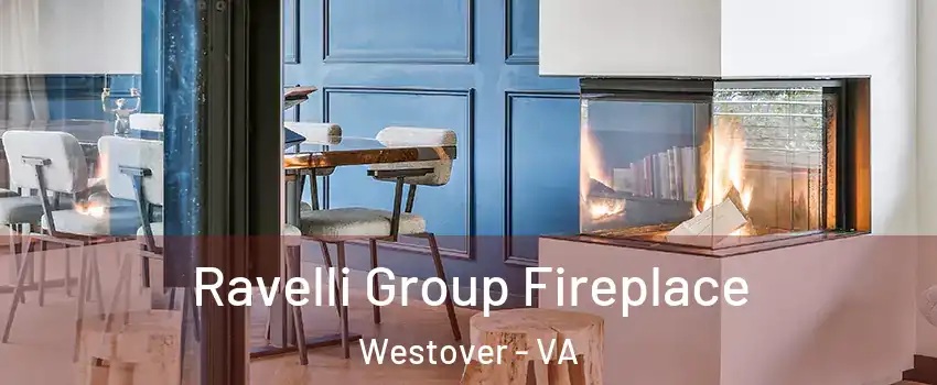Ravelli Group Fireplace Westover - VA