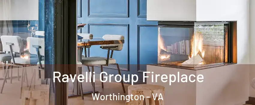 Ravelli Group Fireplace Worthington - VA