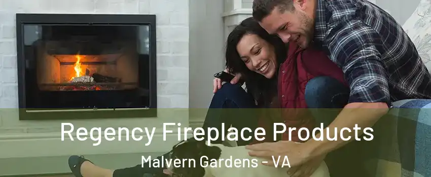 Regency Fireplace Products Malvern Gardens - VA