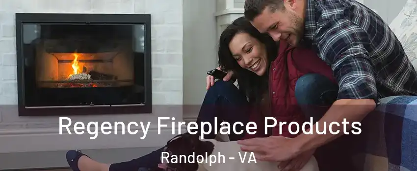 Regency Fireplace Products Randolph - VA