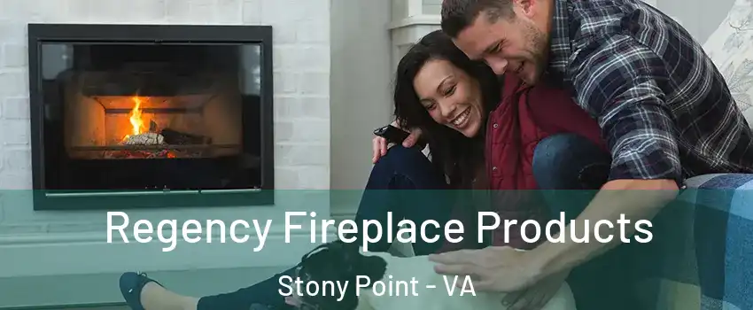 Regency Fireplace Products Stony Point - VA