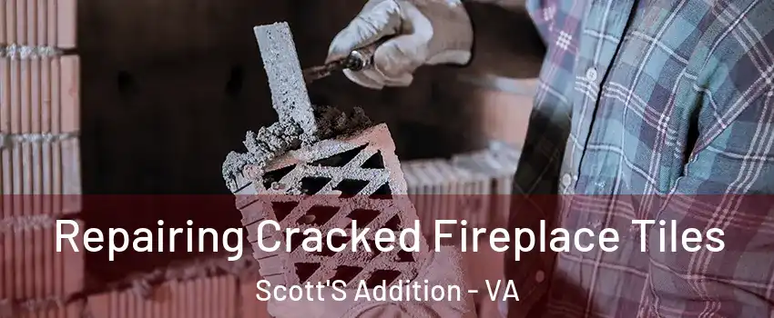 Repairing Cracked Fireplace Tiles Scott'S Addition - VA