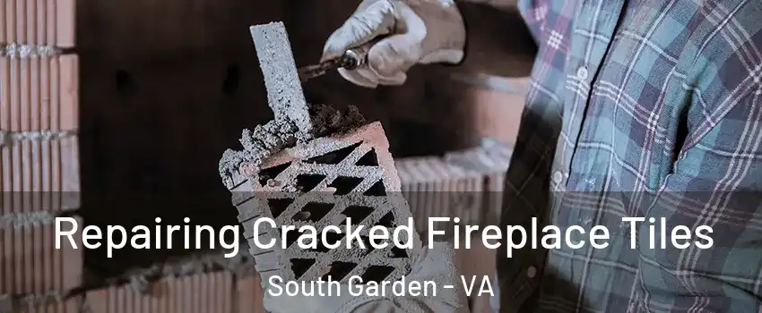 Repairing Cracked Fireplace Tiles South Garden - VA