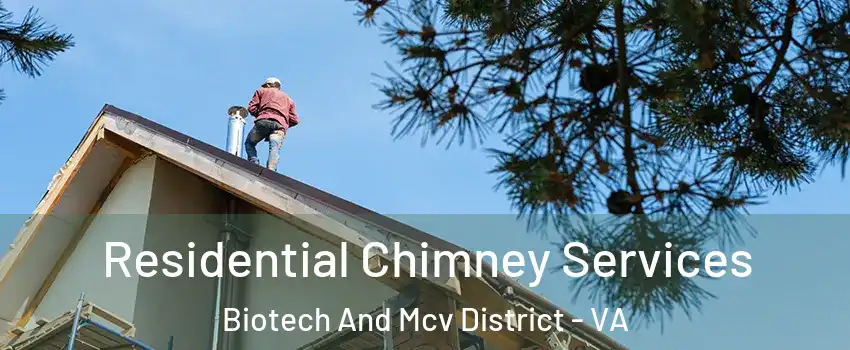 Residential Chimney Services Biotech And Mcv District - VA