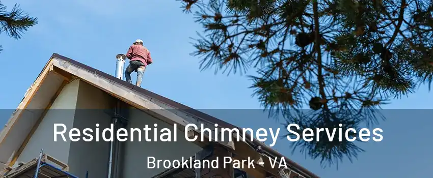 Residential Chimney Services Brookland Park - VA