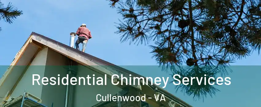 Residential Chimney Services Cullenwood - VA