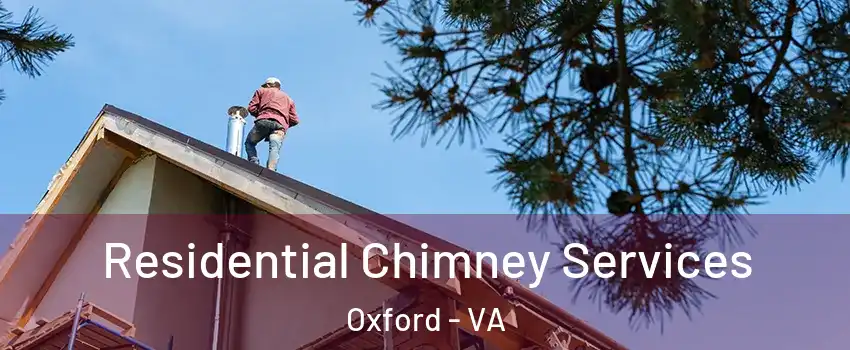 Residential Chimney Services Oxford - VA