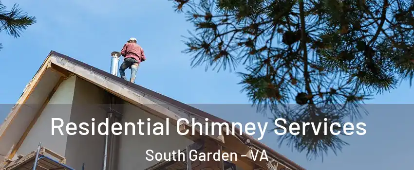 Residential Chimney Services South Garden - VA