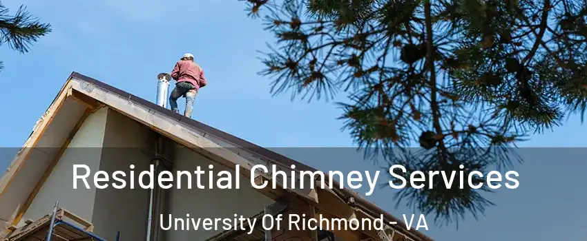Residential Chimney Services University Of Richmond - VA