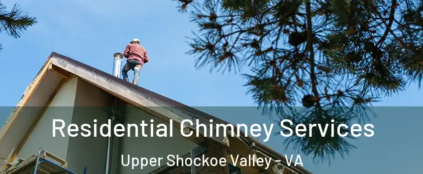 Residential Chimney Services Upper Shockoe Valley - VA