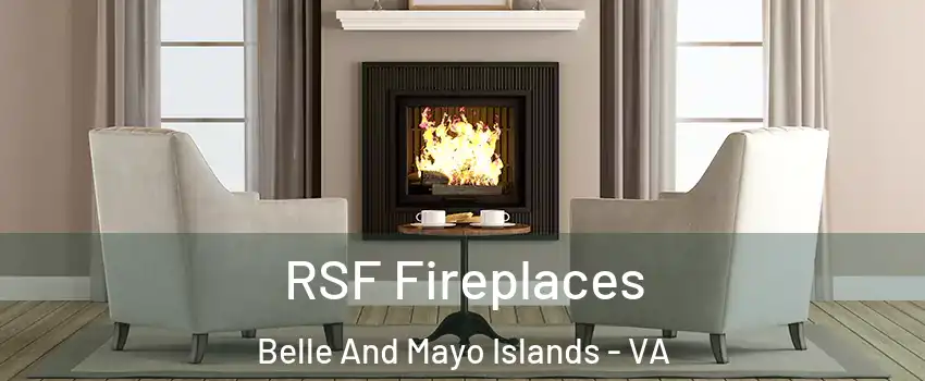 RSF Fireplaces Belle And Mayo Islands - VA