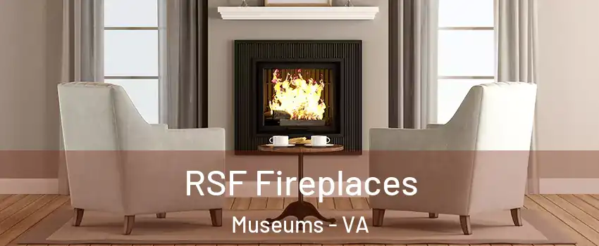 RSF Fireplaces Museums - VA