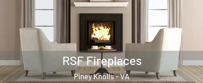 RSF Fireplaces Piney Knolls - VA