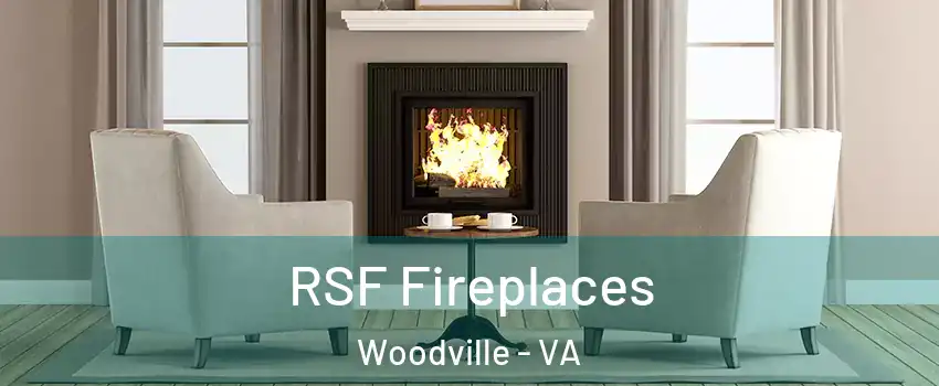 RSF Fireplaces Woodville - VA