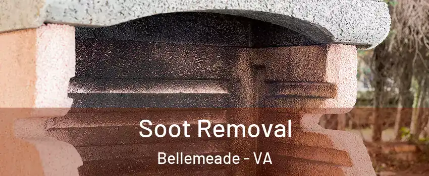 Soot Removal Bellemeade - VA