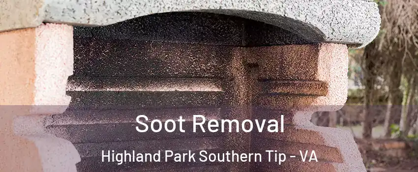 Soot Removal Highland Park Southern Tip - VA