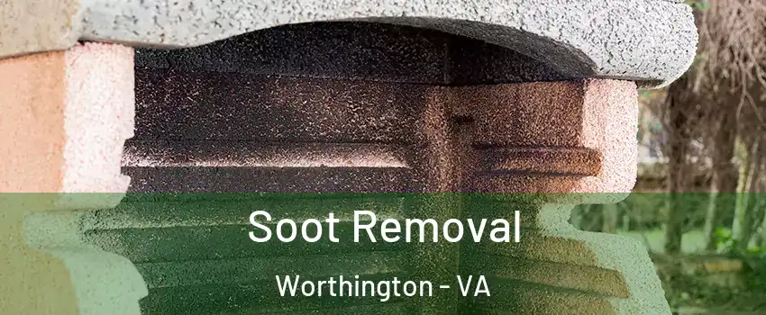 Soot Removal Worthington - VA