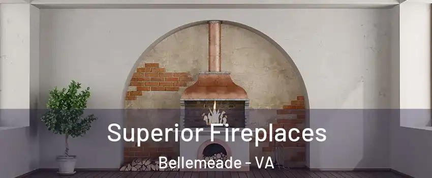 Superior Fireplaces Bellemeade - VA