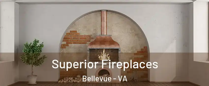 Superior Fireplaces Bellevue - VA