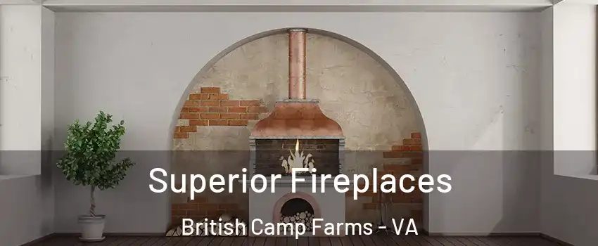 Superior Fireplaces British Camp Farms - VA