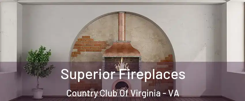 Superior Fireplaces Country Club Of Virginia - VA