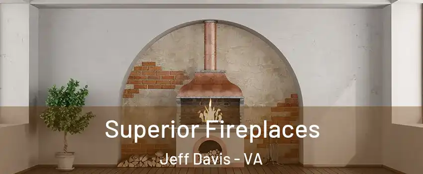 Superior Fireplaces Jeff Davis - VA