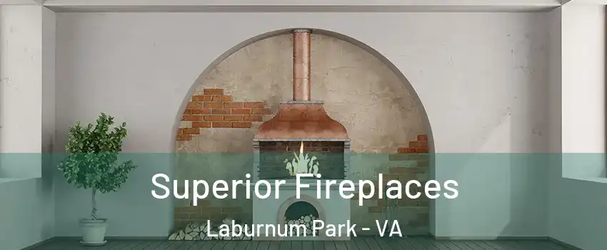 Superior Fireplaces Laburnum Park - VA