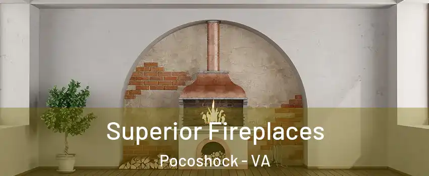 Superior Fireplaces Pocoshock - VA