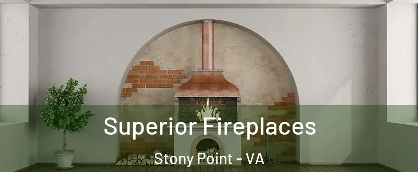 Superior Fireplaces Stony Point - VA