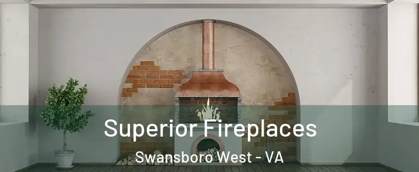 Superior Fireplaces Swansboro West - VA