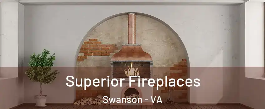 Superior Fireplaces Swanson - VA