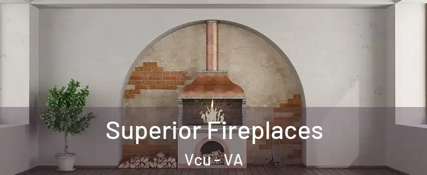 Superior Fireplaces Vcu - VA