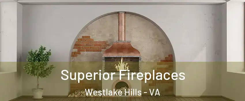 Superior Fireplaces Westlake Hills - VA