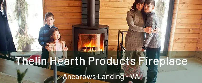 Thelin Hearth Products Fireplace Ancarows Landing - VA