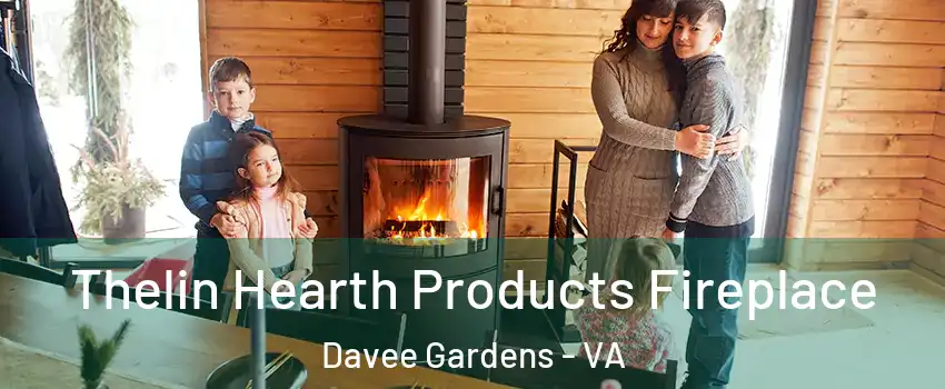 Thelin Hearth Products Fireplace Davee Gardens - VA
