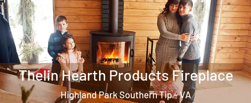 Thelin Hearth Products Fireplace Highland Park Southern Tip - VA