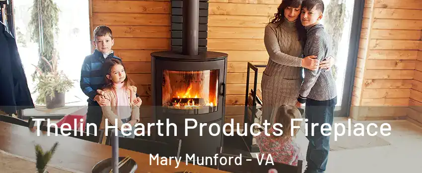 Thelin Hearth Products Fireplace Mary Munford - VA