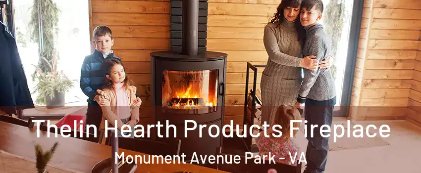 Thelin Hearth Products Fireplace Monument Avenue Park - VA