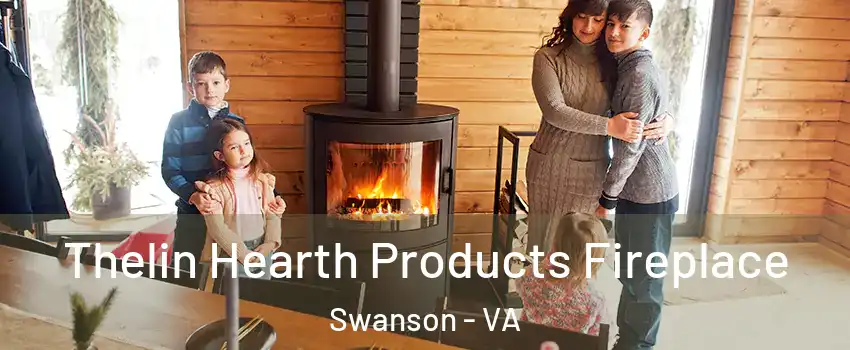 Thelin Hearth Products Fireplace Swanson - VA