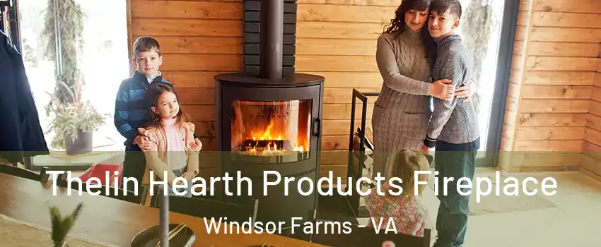 Thelin Hearth Products Fireplace Windsor Farms - VA