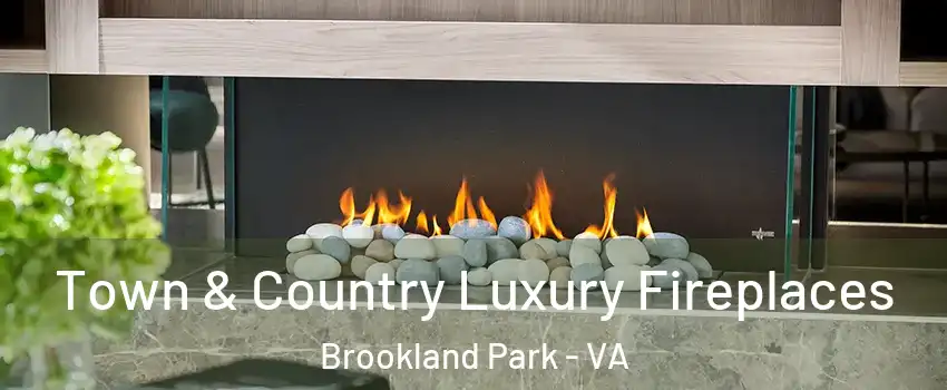 Town & Country Luxury Fireplaces Brookland Park - VA