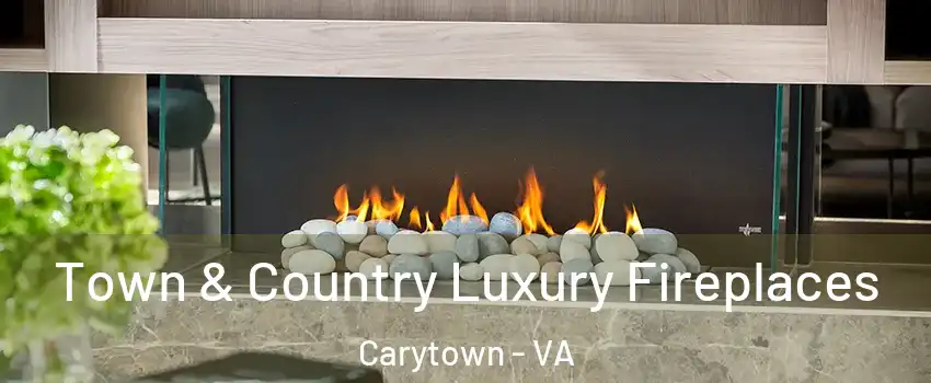 Town & Country Luxury Fireplaces Carytown - VA