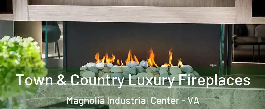 Town & Country Luxury Fireplaces Magnolia Industrial Center - VA