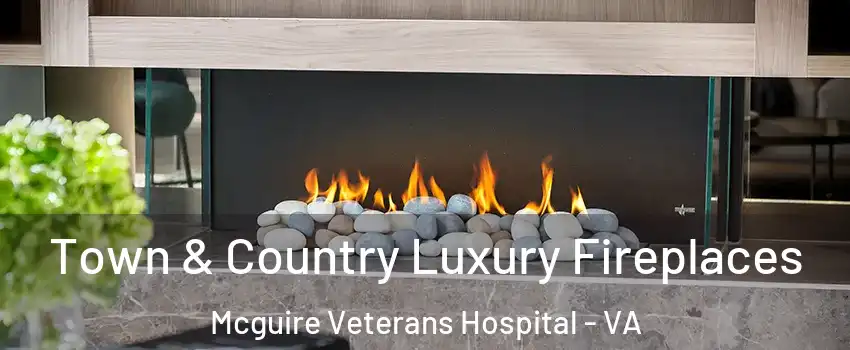 Town & Country Luxury Fireplaces Mcguire Veterans Hospital - VA