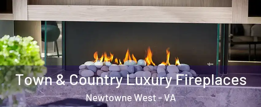 Town & Country Luxury Fireplaces Newtowne West - VA