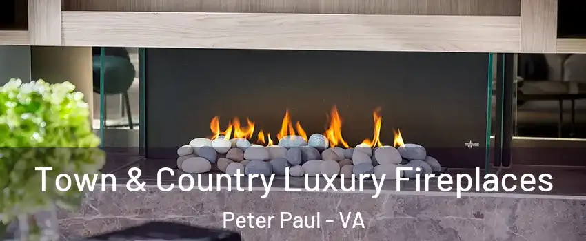 Town & Country Luxury Fireplaces Peter Paul - VA