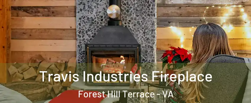 Travis Industries Fireplace Forest Hill Terrace - VA