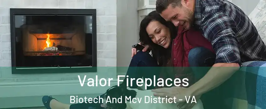 Valor Fireplaces Biotech And Mcv District - VA