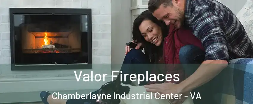 Valor Fireplaces Chamberlayne Industrial Center - VA
